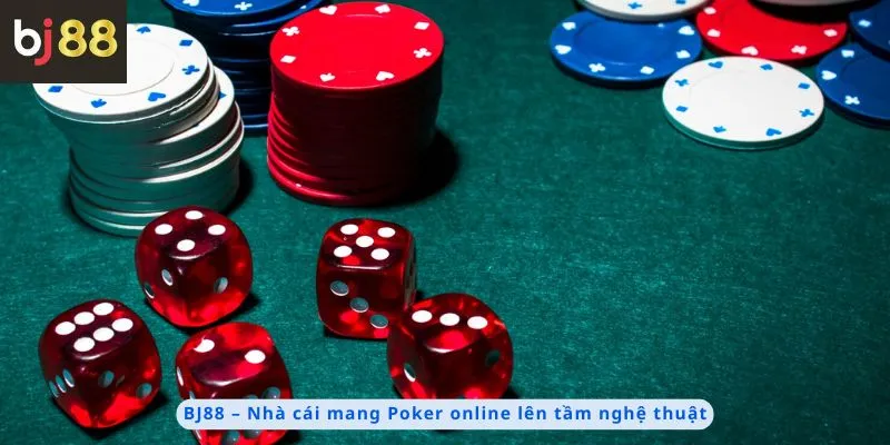 Poker Online 3 Nhà cái mang lên tầm nghệ thuật