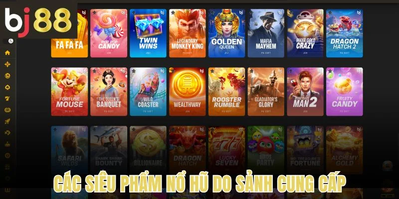 Các siêu phẩm nổ hũ do sảnh cung cấp 